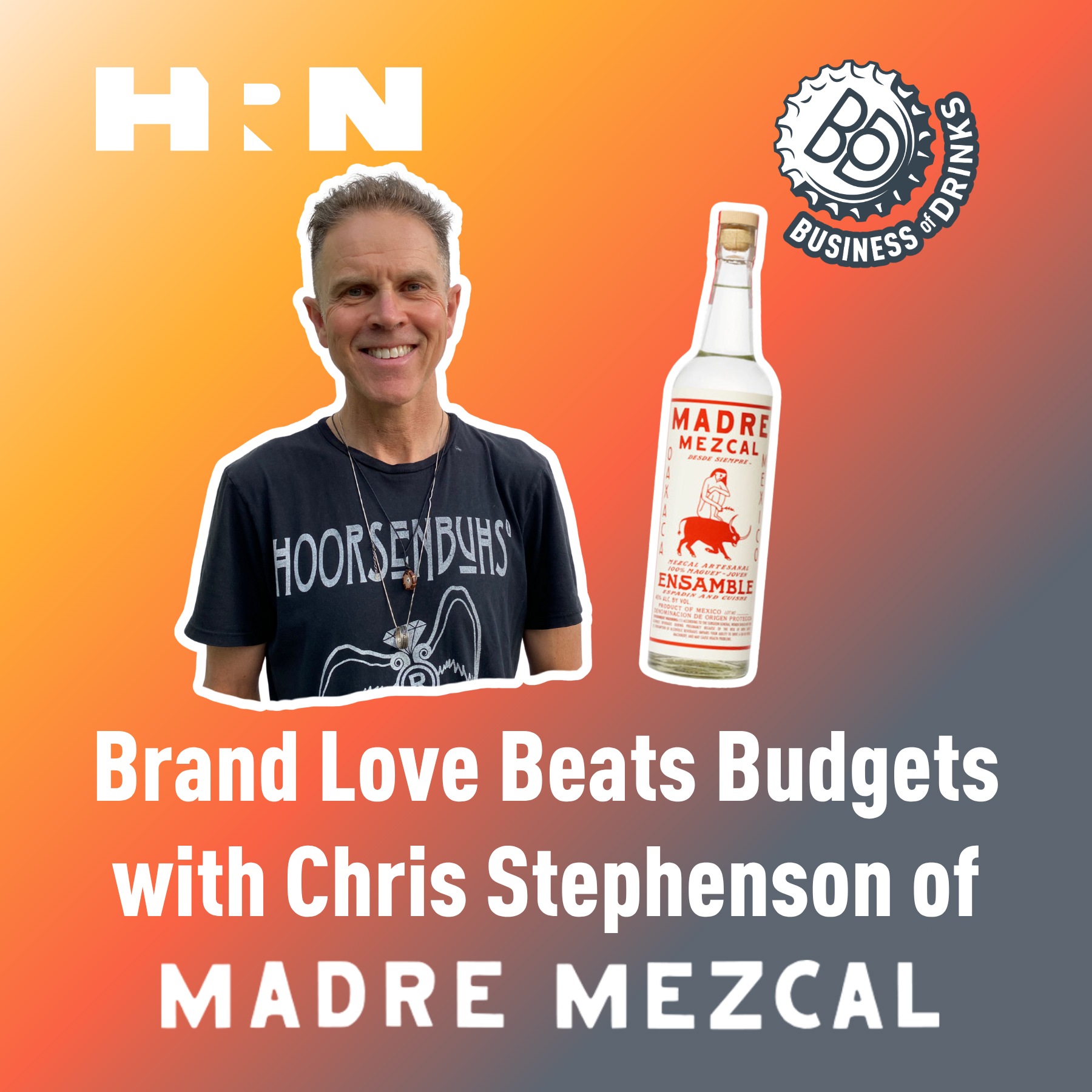 89: How Madre Mezcal Scaled Without Big Corporate Backing — with Co-Founder Chris Stephenson