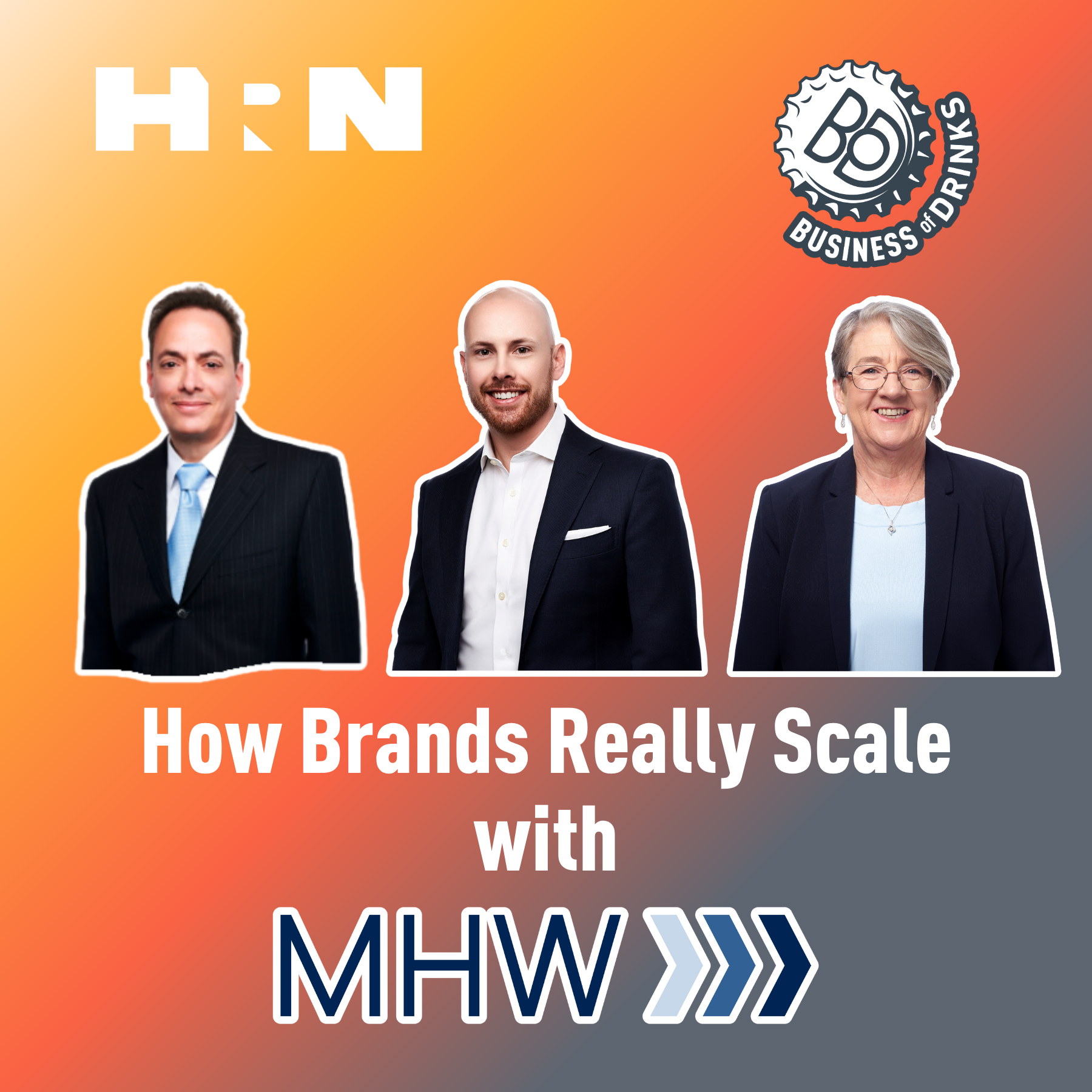 How MHW Became the Infrastructure Behind Breakout Drinks Brands With Ryan O’Hara, Scott Saul, and MaryAnn Pisani of MHW, Ltd.