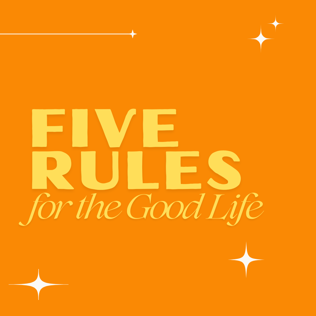 Five Rules For The Good Life Podcast