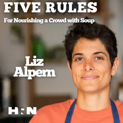 Liz Alpern’s Five Rules for Nourishing A Crowd With Soup